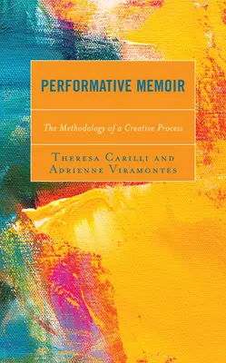 Performative Memoiren: Die Methodologie eines kreativen Prozesses - Performative Memoir: The Methodology of a Creative Process