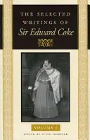 Ausgewählte Schriften von Sir Edward Coke - The Selected Writings of Sir Edward Coke