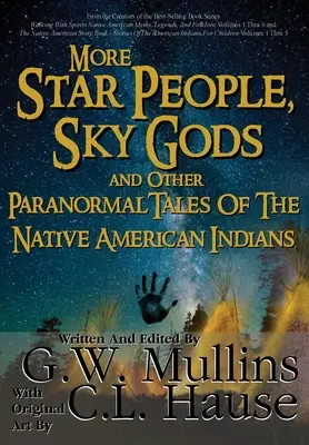 Mehr Sternenmenschen, Himmelsgötter und andere paranormale Geschichten der amerikanischen Ureinwohner - More Star People, Sky Gods And Other Paranormal Tales Of The Native American Indians