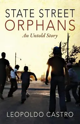 State Street Orphans: Eine unerzählte Geschichte - State Street Orphans: An Untold Story