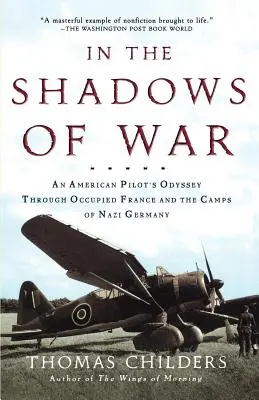 Im Schatten des Krieges: Die Odyssee eines amerikanischen Piloten durch das besetzte Frankreich und die Lager von Nazideutschland - In the Shadows of War: An American Pilot's Odyssey Through Occupied France and the Camps of Nazi Germany