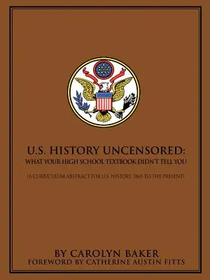 U.S. Geschichte Unzensiert: Was Ihnen Ihr Highschool-Lehrbuch nicht erzählt hat - U.S. History Uncensored: What Your High School Textbook Didn't Tell You