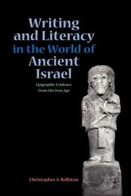 Schrift und Schriftlichkeit in der Welt des antiken Israel: Epigraphische Zeugnisse aus der Eisenzeit - Writing and Literacy in the World of Ancient Israel: Epigraphic Evidence from the Iron Age