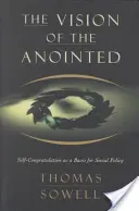 Die Vision der Gesalbten: Selbstbeweihräucherung als Grundlage der Sozialpolitik - The Vision of the Anointed: Self-Congratulation as a Basis for Social Policy