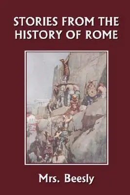 Geschichten aus der Geschichte Roms (Yesterday's Classics) - Stories from the History of Rome (Yesterday's Classics)