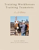 Training Workhorses / Training Teamsters: Zweite Auflage - Training Workhorses / Training Teamsters: Second Edition