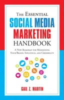 Das unverzichtbare Social Media Marketing-Handbuch: Ein neuer Fahrplan zur Maximierung Ihrer Marke, Ihres Einflusses und Ihrer Glaubwürdigkeit - The Essential Social Media Marketing Handbook: A New Roadmap for Maximizing Your Brand, Influence, and Credibility