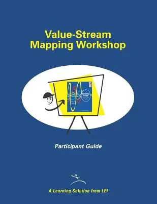 Leitfaden für Teilnehmer am Value-Stream Mapping Workshop - Value-Stream Mapping Workshop Participant Guide