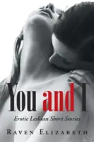 Du und ich: Erotische lesbische Kurzgeschichten - You and I: Erotic Lesbian Short Stories