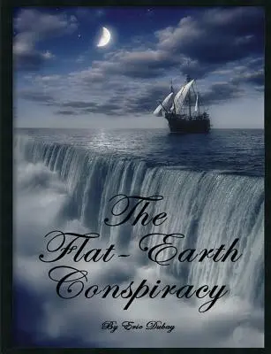 Die Flat-Earth-Verschwörung - The Flat-Earth Conspiracy