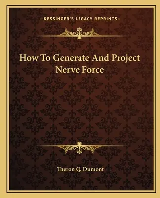 Wie man Nervenkraft erzeugt und projiziert - How to Generate and Project Nerve Force