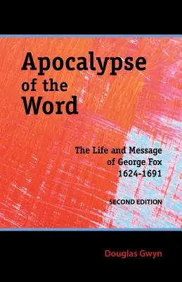 Apokalypse des Wortes: Das Leben und die Botschaft von George Fox - Apocalypse of the Word: The Life and Message of George Fox