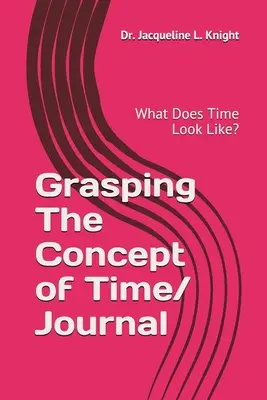 Das Konzept der Zeit begreifen: Wie sieht die Zeit aus? - Grasping The Concept of Time: What Does Time Look Like?