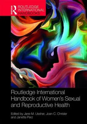 Routledge Internationales Handbuch der sexuellen und reproduktiven Gesundheit von Frauen - Routledge International Handbook of Women's Sexual and Reproductive Health