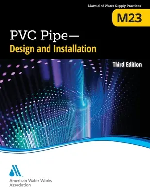 M23 PVC-Rohre - Entwurf und Installation, Dritte Ausgabe - M23 PVC Pipe - Design and Installation, Third Edition