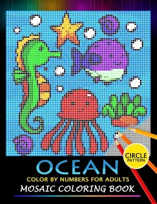 Ocean Color by Numbers für Erwachsene: Mosaik-Malbuch Stressabbauendes Design Puzzle Quest - Ocean Color by Numbers for Adults: Mosaic Coloring Book Stress Relieving Design Puzzle Quest