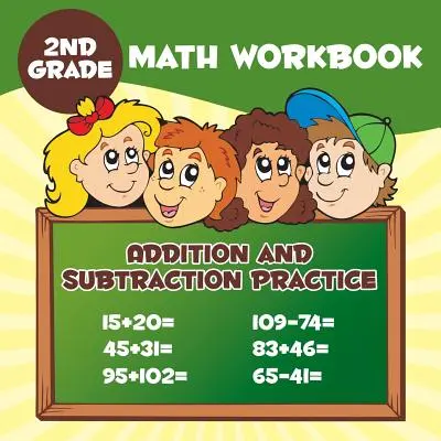 Mathe-Arbeitsheft für die 2. Klasse: Addition und Subtraktion üben - 2nd Grade Math Workbook: Addition & Subtraction Practice