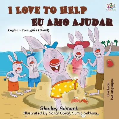 Ich liebe es zu helfen Eu Amo Ajudar: Englisch Portugiesisch Zweisprachiges Buch - Brasilianisch - I Love to Help Eu Amo Ajudar: English Portuguese Bilingual Book - Brazilian