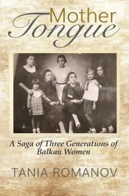 Muttersprache: Eine Saga über drei Generationen von Balkanfrauen - Mother Tongue: A Saga of Three Generations of Balkan Women