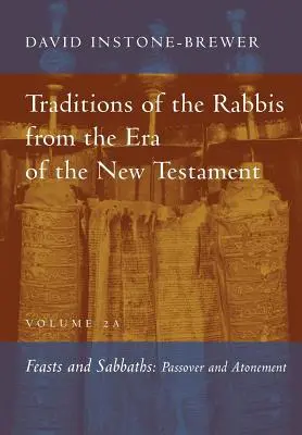 Überlieferungen der Rabbiner aus der Zeit des Neuen Testaments, Band 2A: Feste und Sabbate - Traditions of the Rabbis from the Era of the New Testament, Volume 2A: Feasts and Sabbaths