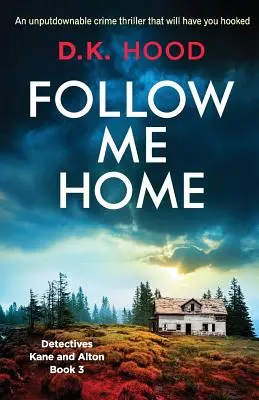 Folge mir nach Hause: Ein Krimi, der Sie nicht mehr loslässt und der Sie fesseln wird - Follow Me Home: An unputdownable crime thriller that will have you hooked