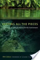Alle Teile aufbewahren: Perspektiven der Naturgeschichte und der Umwelt - Keeping All the Pieces: Perspectives on Natural History and the Environment