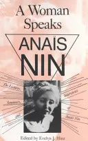 Eine Frau spricht: Die Vorlesungen, Seminare und Interviews von Anas Nin - A Woman Speaks: The Lectures, Seminars, and Interviews of Anas Nin