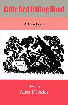 Rotkäppchen: Ein Fallbuch - Little Red Riding Hood: A Casebook