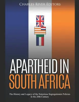 Apartheid in Südafrika: Die Geschichte und das Erbe der berüchtigten Segregationspolitik im 20. - Apartheid in South Africa: The History and Legacy of the Notorious Segregationist Policies in the 20th Century