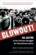 Blowout! Sal Castro und der Kampf der Chicanos für Bildungsgerechtigkeit - Blowout!: Sal Castro and the Chicano Struggle for Educational Justice