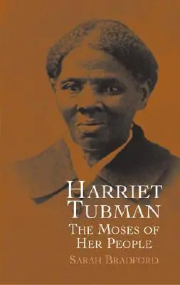 Harriet Tubman: Der Moses ihres Volkes - Harriet Tubman: The Moses of Her People