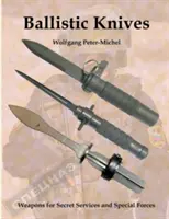 Ballistische Messer: Waffen für Geheimdienste und Spezialeinheiten - Ballistic Knives: Weapons for Secret Services and Special Forces