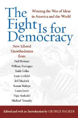 Der Kampf ist für die Demokratie: Den Krieg der Ideen in Amerika und der Welt gewinnen - The Fight Is for Democracy: Winning the War of Ideas in America and the World