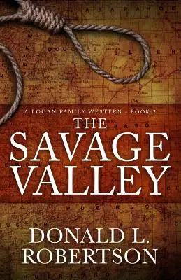 Das wilde Tal: Ein Western der Familie Logan - Buch 2 - The Savage Valley: A Logan Family Western - Book 2