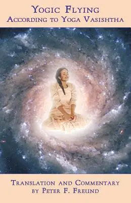 Yogisches Fliegen nach Yoga Vasishtha - Yogic Flying According to Yoga Vasishtha