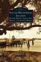 South Brunswick Islands: Holden Beach, Ocean Isle Beach und Sunset Beach - South Brunswick Islands: Holden Beach, Ocean Isle Beach, and Sunset Beach
