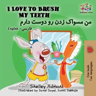 Ich liebe es, meine Zähne zu putzen: Englisch Farsi Persisch - I Love to Brush My Teeth: English Farsi Persian
