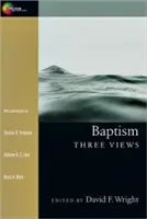 Die Taufe: Drei Ansichten - Baptism: Three Views