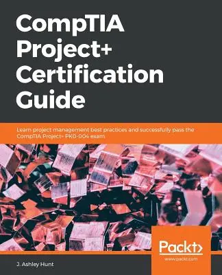 CompTIA Project+ Zertifizierungshandbuch - CompTIA Project+ Certification Guide