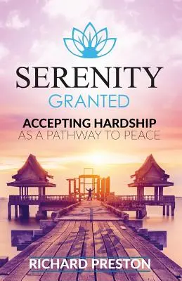 Gelassenheit gewährt: Harte Zeiten als Weg zum Frieden akzeptieren - Serenity Granted: Accepting Hardship as a Pathway to Peace