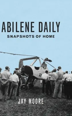 Abilene Daily: Schnappschüsse von Zuhause - Abilene Daily: Snapshots of Home