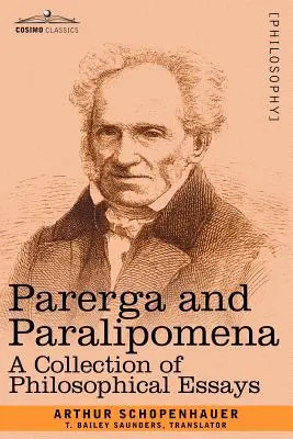 Parerga und Paralipomena: Eine Sammlung philosophischer Aufsätze - Parerga and Paralipomena: A Collection of Philosophical Essays