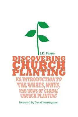 Entdeckung der Gemeindegründung: Eine Einführung in das „Was“, „Warum“ und „Wie“ der weltweiten Gemeindegründung - Discovering Church Planting: An Introduction to the Whats, Whys, and Hows of Global Church Planting