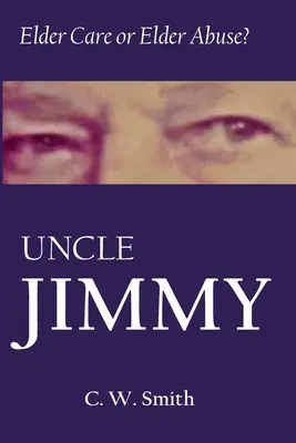 Onkel Jimmy: Altenpflege oder Altenmissbrauch - Uncle Jimmy: Elder Care or Elder Abuse