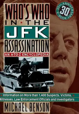 Das Who's Who des JFK-Attentats: Eine Enzyklopädie von A bis Z - Who's Who in the JFK Assassination: An A to Z Encyclopedia