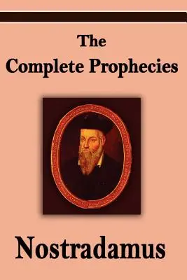 Nostradamus: Die vollständigen Prophezeiungen des Michel Nostradamus - Nostradamus: The Complete Prophecies of Michel Nostradamus