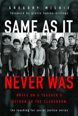 So, wie es nie war: Notizen über die Rückkehr eines Lehrers ins Klassenzimmer - Same as It Never Was: Notes on a Teacher's Return to the Classroom