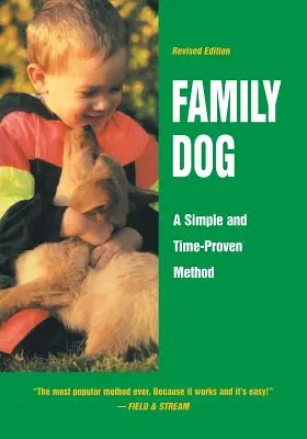 Familienhund: Eine einfache und bewährte Methode - Family Dog: A Simple and Time-Proven Method