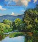 Oh, Shenandoah: Gemälde des historischen Tals und Flusses - Oh, Shenandoah: Paintings of the Historic Valley and River