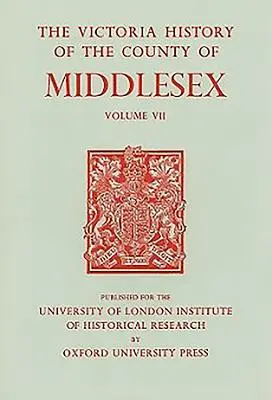 Eine Geschichte der Grafschaft Middlesex: Band VII: Acton, Chiswick, Ealing und Willesden Parishes - A History of the County of Middlesex: Volume VII: Acton, Chiswick, Ealing and Willesden Parishes